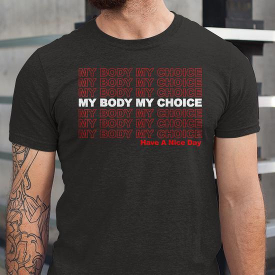 My Body, My Right, My Choice - Pro-Choice Feminist Women's Rights Unisex Jersey Short Sleeve Crewneck T-Shirt - Side View 1